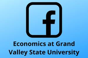 Facebook - Economics at Grand Valley State University